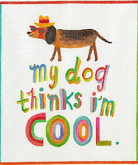 “My Dog Thinks I’M Cool” SHS-PL-18