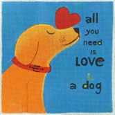 All You Need Is Love and a Dog on Teal on 13 TC-T-434